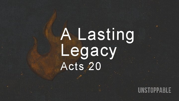 A Lasting Legacy Acts 20 