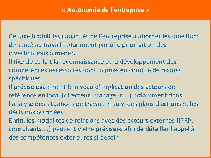  « Autonomie de l’entreprise » Cet axe traduit les capacités de l'entreprise à