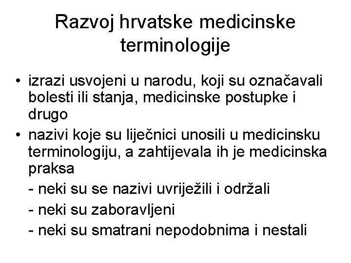 Razvoj hrvatske medicinske terminologije • izrazi usvojeni u narodu, koji su označavali bolesti ili