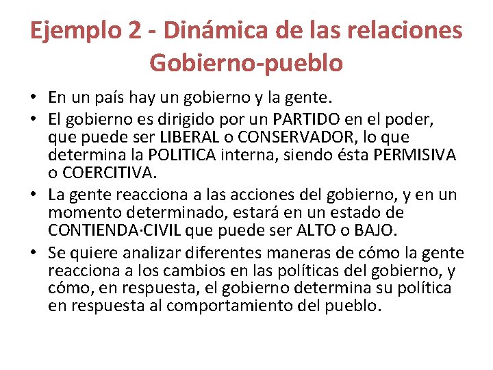 Ejemplo 2 - Dinámica de las relaciones Gobierno-pueblo • En un país hay un Ejemplo 2 - Dinámica de las relaciones Gobierno-pueblo • En un país hay un