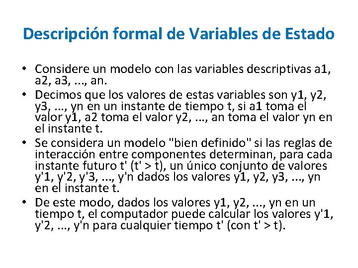 Descripción formal de Variables de Estado • Considere un modelo con las variables descriptivas Descripción formal de Variables de Estado • Considere un modelo con las variables descriptivas