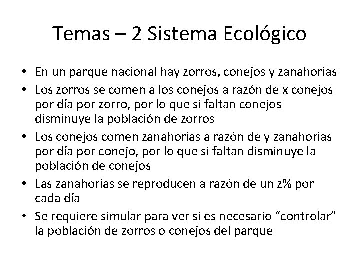 Temas – 2 Sistema Ecológico • En un parque nacional hay zorros, conejos y Temas – 2 Sistema Ecológico • En un parque nacional hay zorros, conejos y