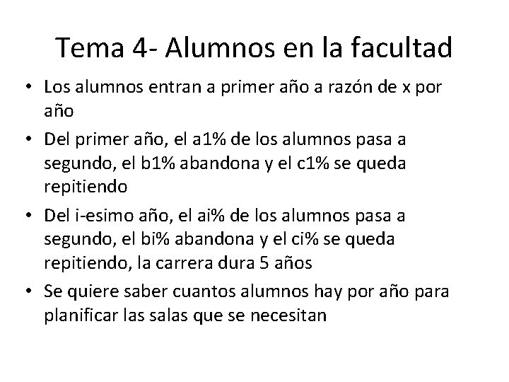 Tema 4 - Alumnos en la facultad • Los alumnos entran a primer año Tema 4 - Alumnos en la facultad • Los alumnos entran a primer año