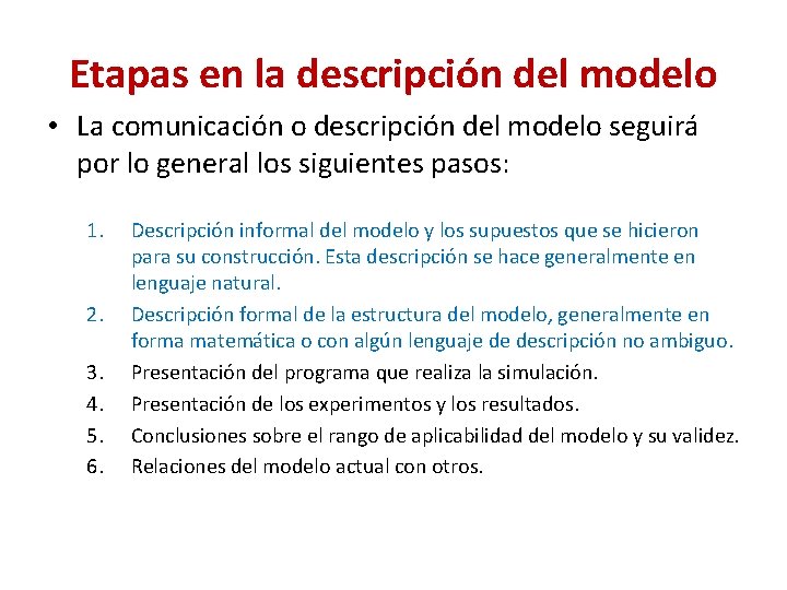 Etapas en la descripción del modelo • La comunicación o descripción del modelo seguirá Etapas en la descripción del modelo • La comunicación o descripción del modelo seguirá