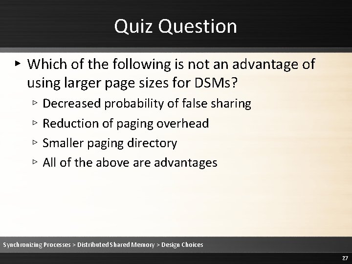 Quiz Question ▸ Which of the following is not an advantage of using larger