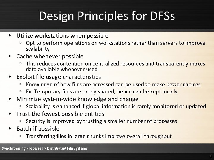 Design Principles for DFSs ▸ Utilize workstations when possible ▹ Opt to perform operations