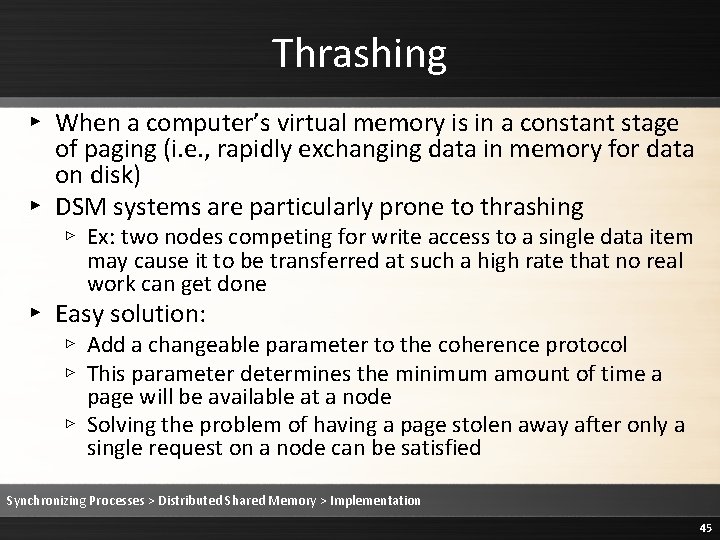 Thrashing ▸ When a computer’s virtual memory is in a constant stage of paging