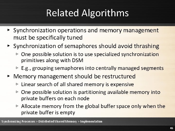 Related Algorithms ▸ Synchronization operations and memory management must be specifically tuned ▸ Synchronization