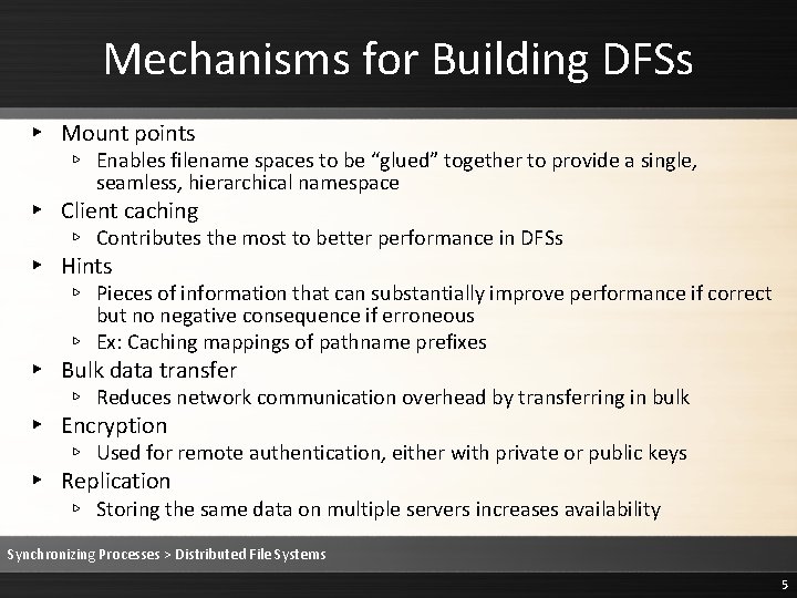 Mechanisms for Building DFSs ▸ Mount points ▹ Enables filename spaces to be “glued”