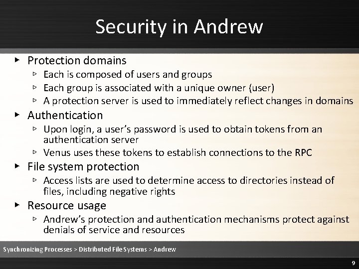 Security in Andrew ▸ Protection domains ▹ Each is composed of users and groups