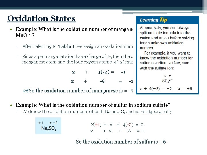 Oxidation States • Example: What is the oxidation number of manganese in a permanganate