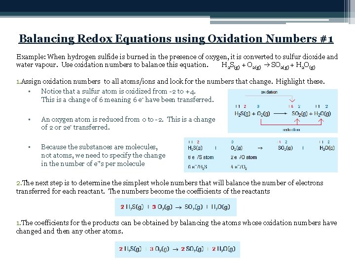 Balancing Redox Equations using Oxidation Numbers #1 Example: When hydrogen sulfide is burned in