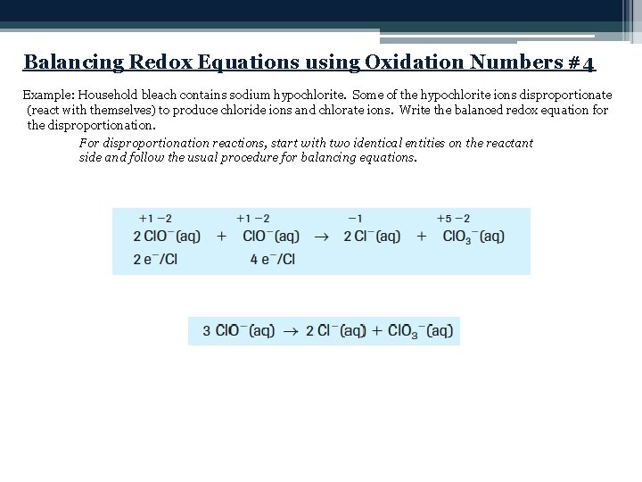 Balancing Redox Equations using Oxidation Numbers #4 Example: Household bleach contains sodium hypochlorite. Some