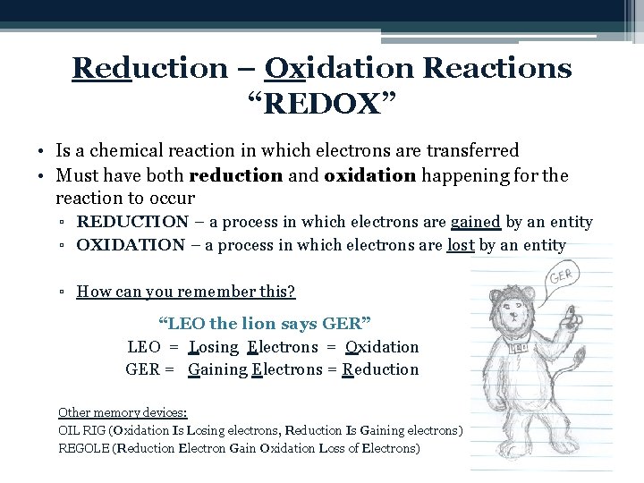 Reduction – Oxidation Reactions “REDOX” • Is a chemical reaction in which electrons are