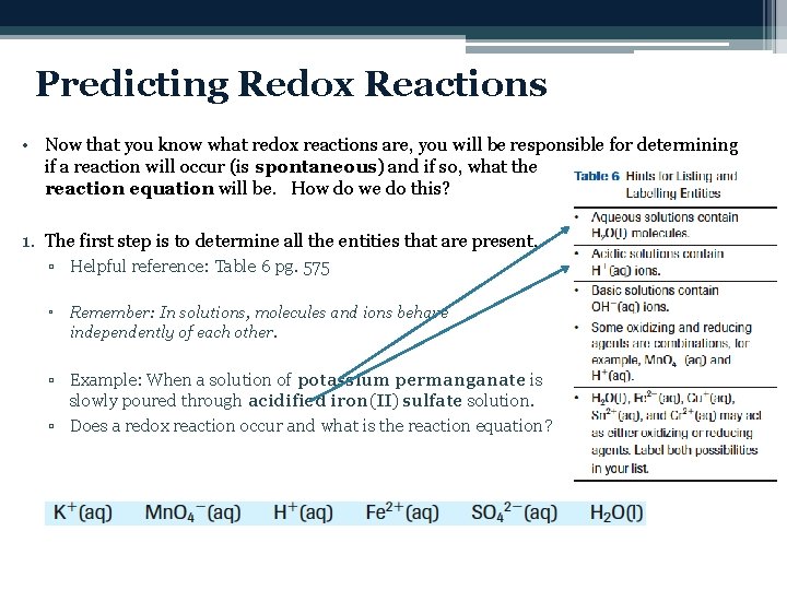 Predicting Redox Reactions • Now that you know what redox reactions are, you will