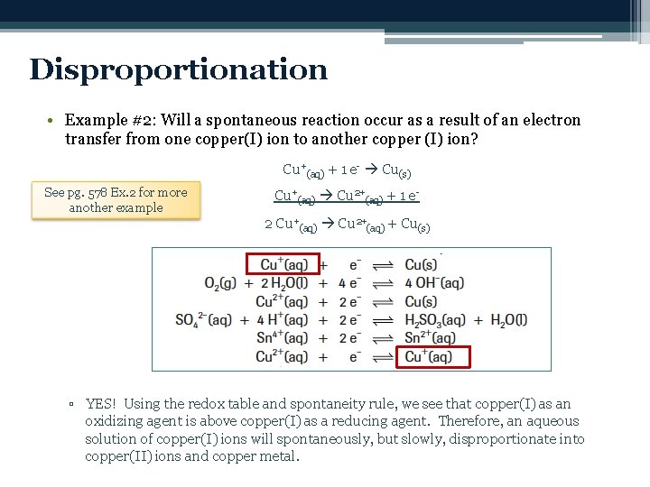 Disproportionation • Example #2: Will a spontaneous reaction occur as a result of an