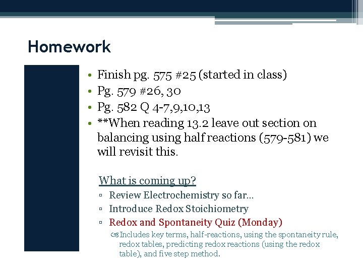 Homework • • Finish pg. 575 #25 (started in class) Pg. 579 #26, 30