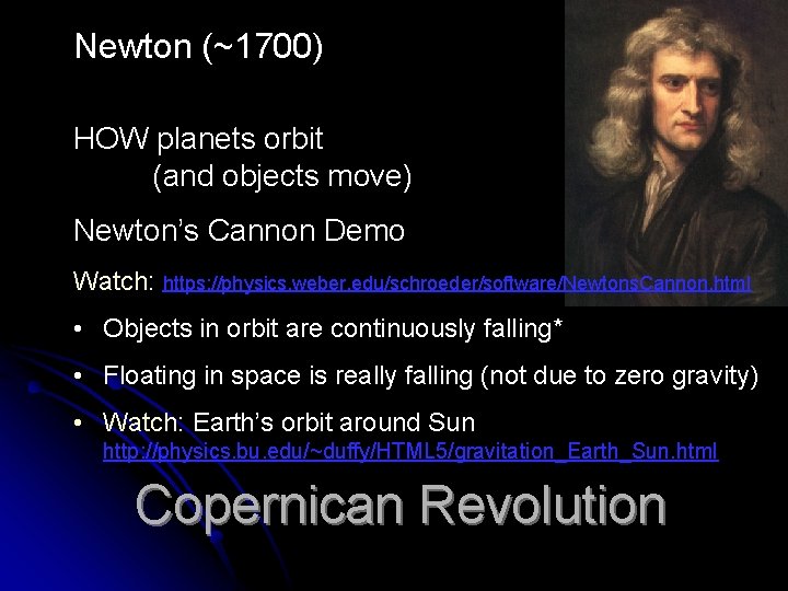 Newton (~1700) HOW planets orbit (and objects move) Newton’s Cannon Demo Watch: https: //physics. Newton (~1700) HOW planets orbit (and objects move) Newton’s Cannon Demo Watch: https: //physics.
