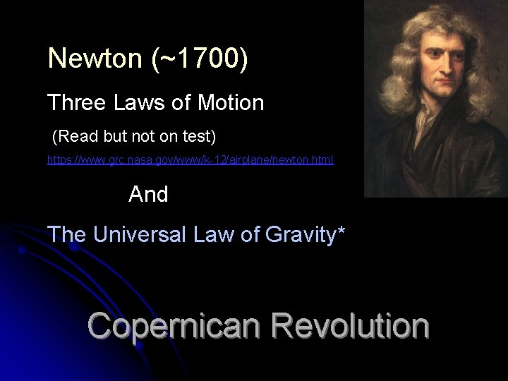Newton (~1700) Three Laws of Motion (Read but not on test) https: //www. grc. Newton (~1700) Three Laws of Motion (Read but not on test) https: //www. grc.