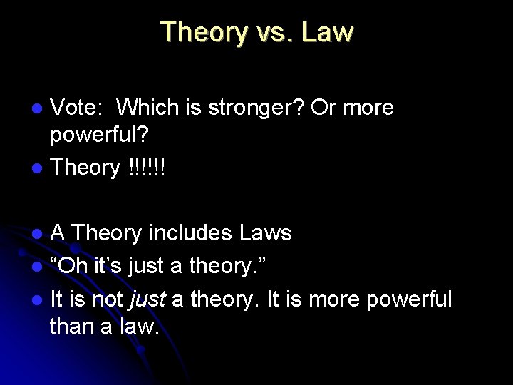 Theory vs. Law Vote: Which is stronger? Or more powerful? l Theory !!!!!! l Theory vs. Law Vote: Which is stronger? Or more powerful? l Theory !!!!!! l