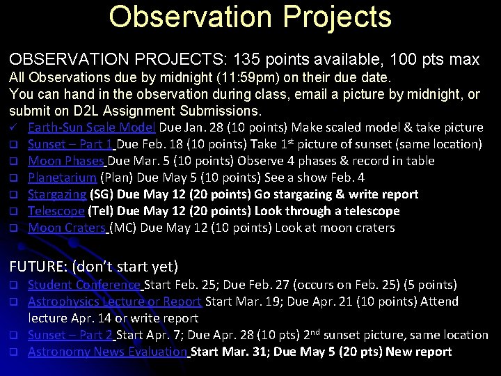 Observation Projects OBSERVATION PROJECTS: 135 points available, 100 pts max All Observations due by Observation Projects OBSERVATION PROJECTS: 135 points available, 100 pts max All Observations due by