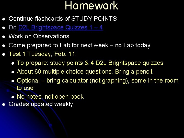 Homework l l l Continue flashcards of STUDY POINTS Do D 2 L Brightspace Homework l l l Continue flashcards of STUDY POINTS Do D 2 L Brightspace