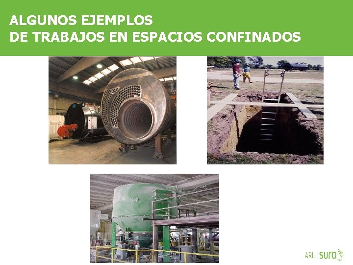 ALGUNOS EJEMPLOS DE TRABAJOS EN ESPACIOS CONFINADOS ARP SURA 