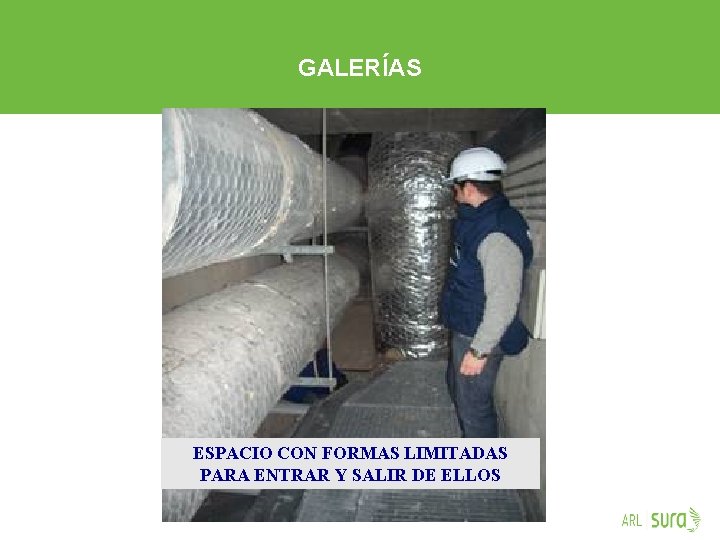GALERÍAS ESPACIO CON FORMAS LIMITADAS PARA ENTRAR Y SALIR DE ELLOS ARP SURA 