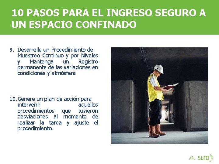 10 PASOS PARA EL INGRESO SEGURO A UN ESPACIO CONFINADO 9. Desarrolle un Procedimiento
