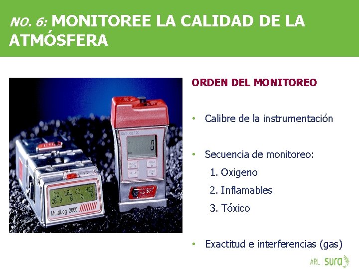 MONITOREE LA CALIDAD DE LA ATMÓSFERA NO. 6: ORDEN DEL MONITOREO • Calibre de