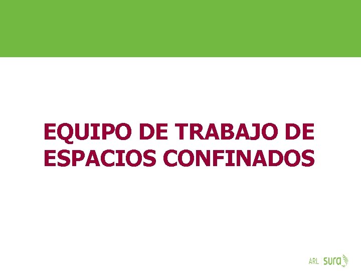 EQUIPO DE TRABAJO DE ESPACIOS CONFINADOS ARP SURA 