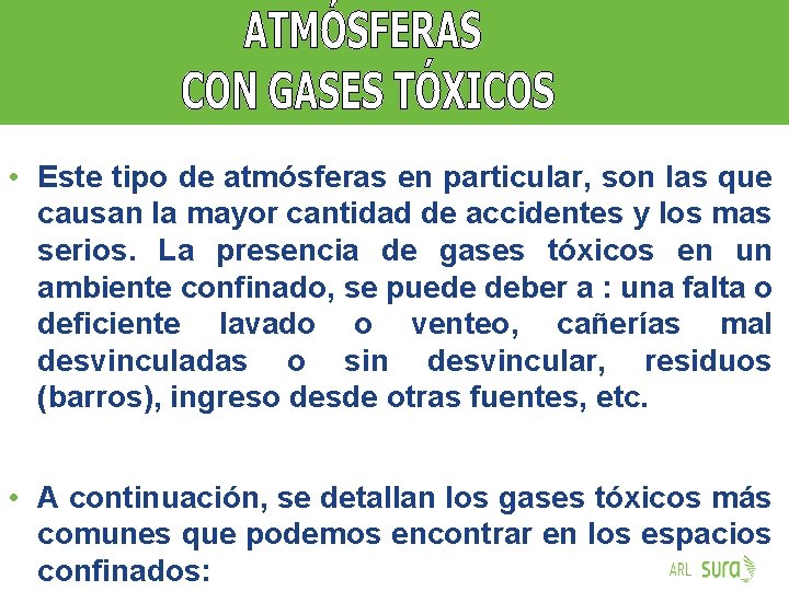  • Este tipo de atmósferas en particular, son las que causan la mayor
