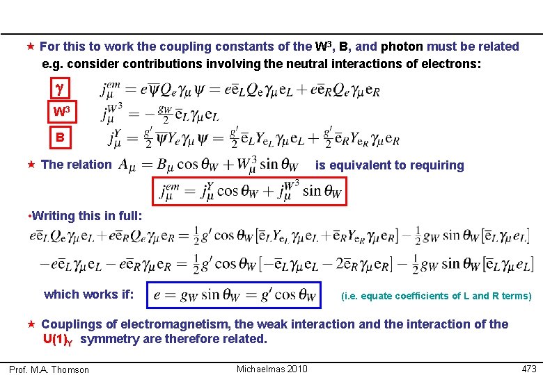  « For this to work the coupling constants of the W 3, B,