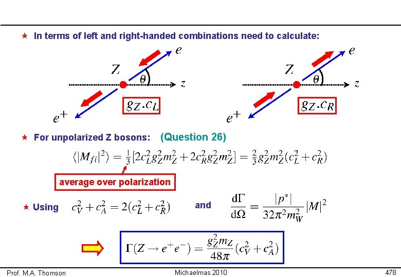  « In terms of left and right-handed combinations need to calculate: « For