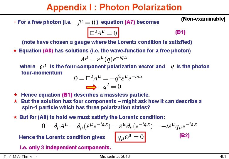Appendix I : Photon Polarization • For a free photon (i. e. ) equation