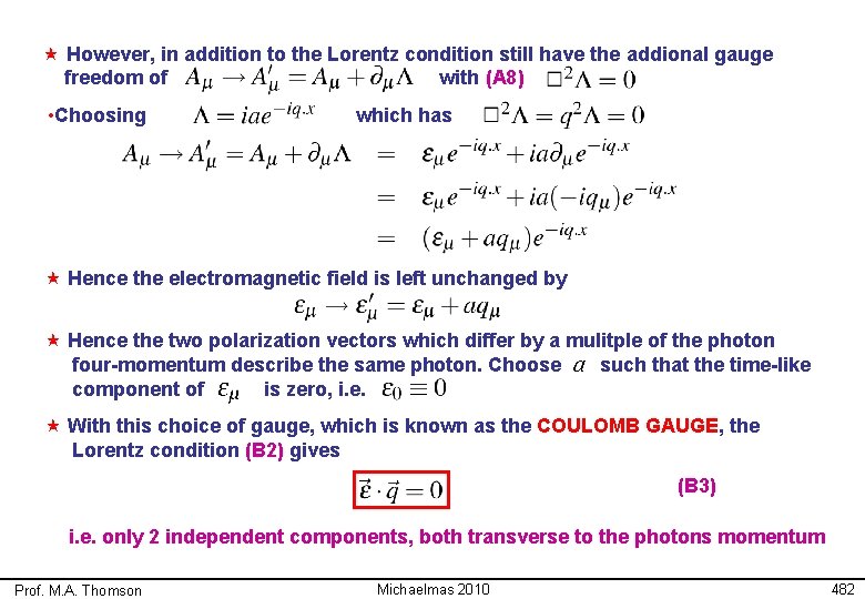  « However, in addition to the Lorentz condition still have the addional gauge