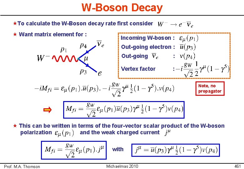 W-Boson Decay «To calculate the W-Boson decay rate first consider « Want matrix element