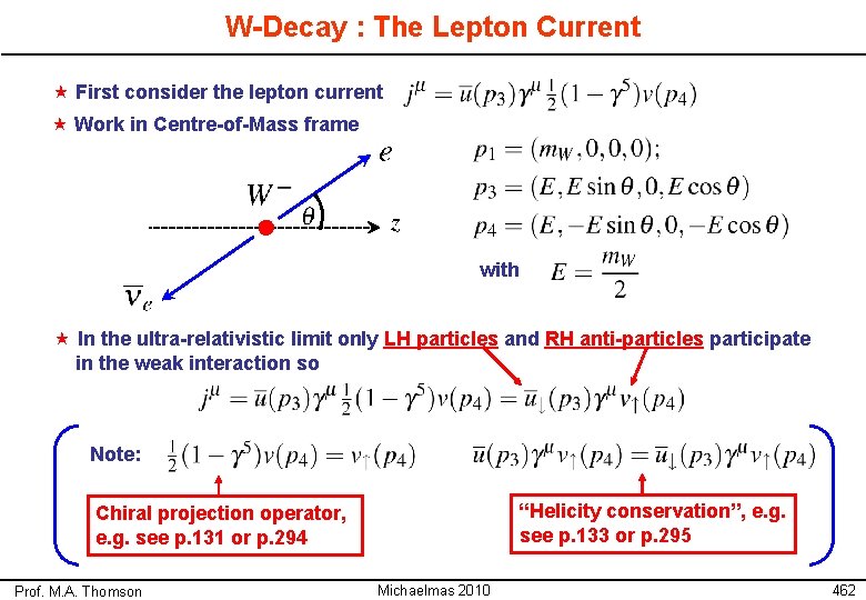 W-Decay : The Lepton Current « First consider the lepton current « Work in