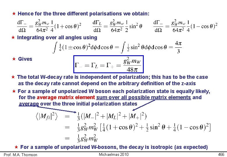  « Hence for the three different polarisations we obtain: « Integrating over all