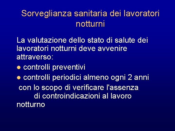 Sorveglianza sanitaria dei lavoratori notturni La valutazione dello stato di salute dei lavoratori notturni