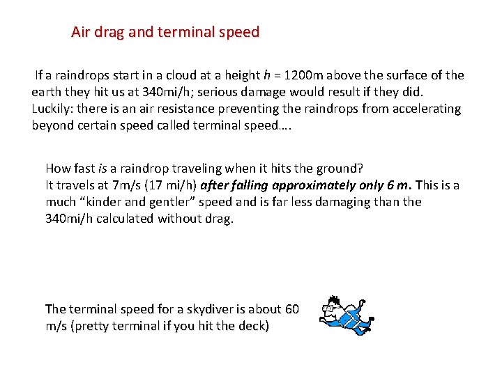 Air drag and terminal speed If a raindrops start in a cloud at a