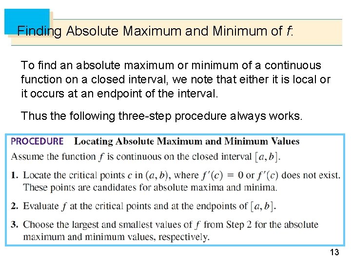 Finding Absolute Maximum and Minimum of f: To find an absolute maximum or minimum
