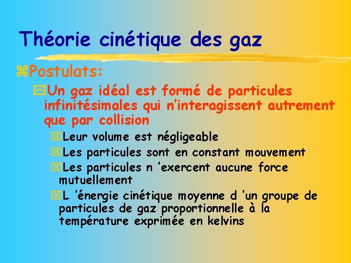 Théorie cinétique des gaz z. Postulats: y. Un gaz idéal est formé de particules