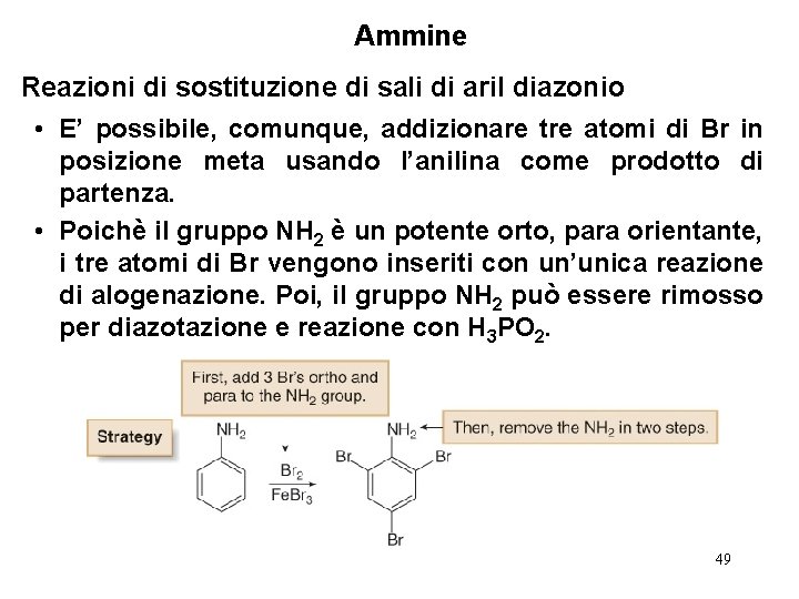 Ammine Reazioni di sostituzione di sali di aril diazonio • E’ possibile, comunque, addizionare