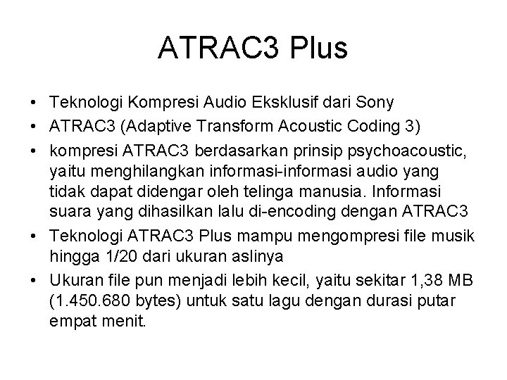 ATRAC 3 Plus • Teknologi Kompresi Audio Eksklusif dari Sony • ATRAC 3 (Adaptive