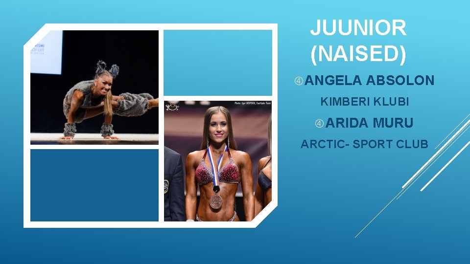 JUUNIOR (NAISED) ANGELA ABSOLON KIMBERI KLUBI ARIDA MURU ARCTIC- SPORT CLUB 