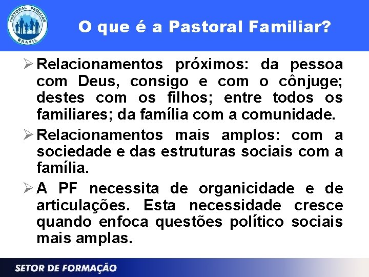 O que é a Pastoral Familiar? Relacionamentos próximos: da pessoa com Deus, consigo e