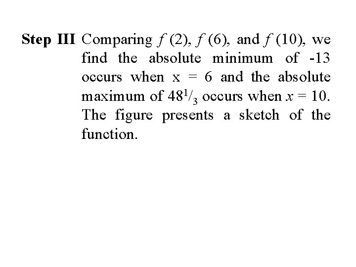Step III Comparing f (2), f (6), and f (10), we find the absolute