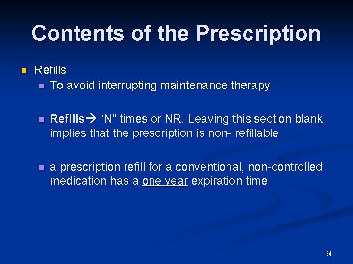 Contents of the Prescription n Refills n To avoid interrupting maintenance therapy n Refills