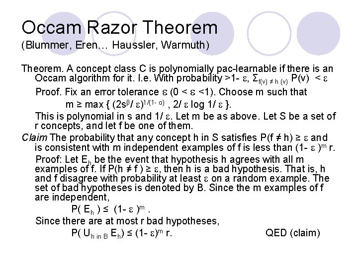 Occam Razor Theorem (Blummer, Eren… Haussler, Warmuth) Theorem. A concept class C is polynomially